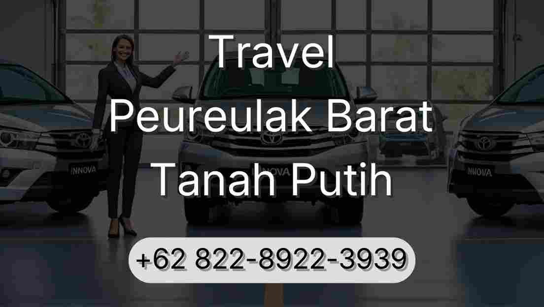 Travel Peureulak Barat Tanah Putih