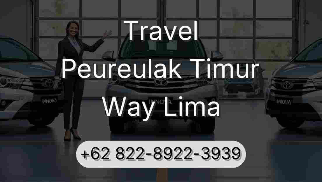 Travel Peureulak Timur Way Lima