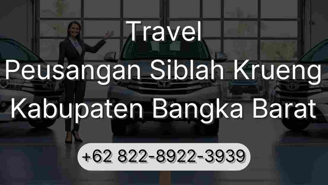 Travel Peusangan Siblah Krueng Kabupaten Bangka Barat
