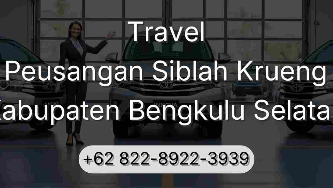 Travel Peusangan Siblah Krueng Kabupaten Bengkulu Selatan