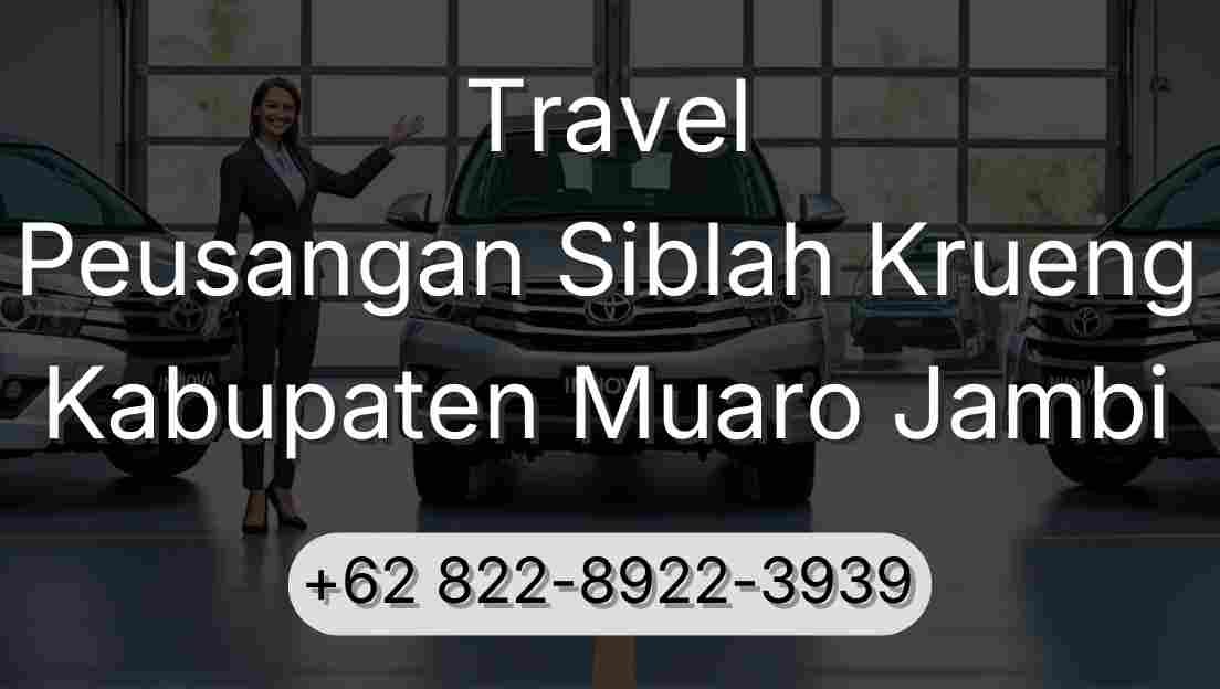 Travel Peusangan Siblah Krueng Kabupaten Muaro Jambi