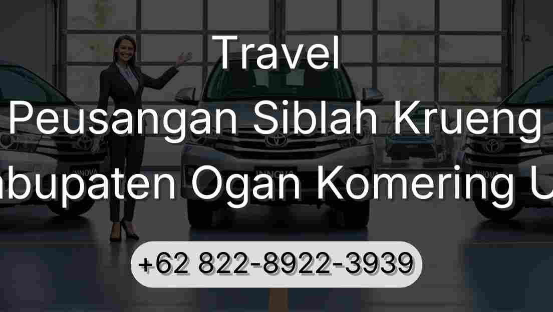 Travel Peusangan Siblah Krueng Kabupaten Ogan Komering Ulu