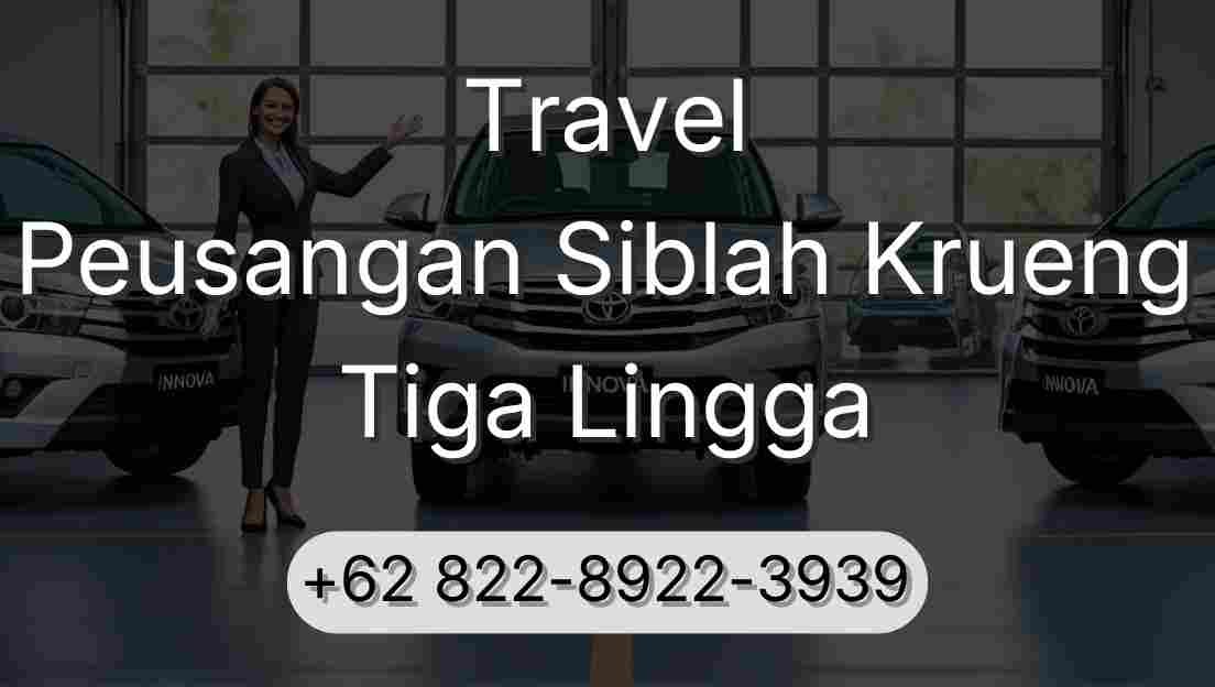 Travel Peusangan Siblah Krueng Tiga Lingga
