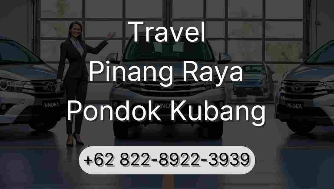 Travel Pinang Raya Pondok Kubang