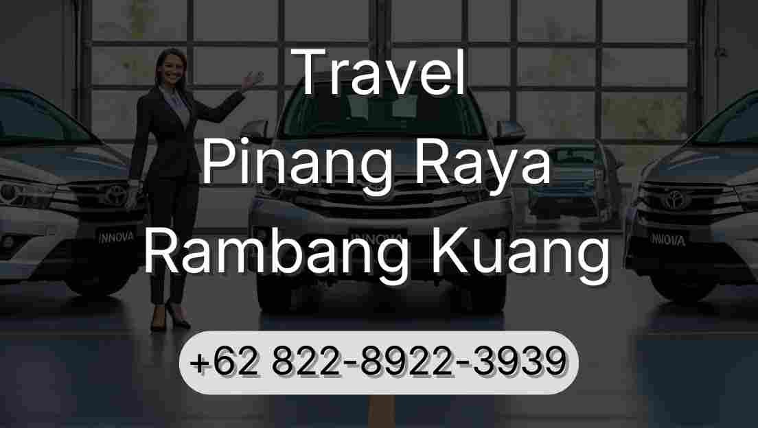 Travel Pinang Raya Rambang Kuang