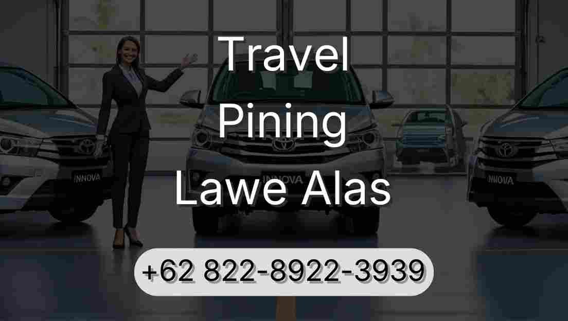 Travel Pining Lawe Alas