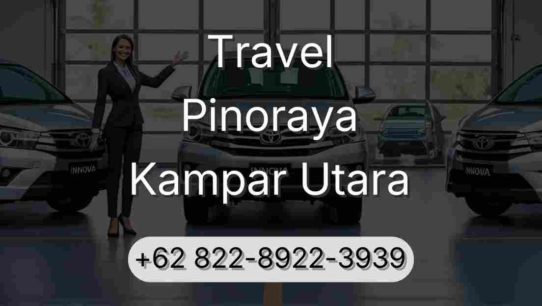 Travel Pinoraya Kampar Utara