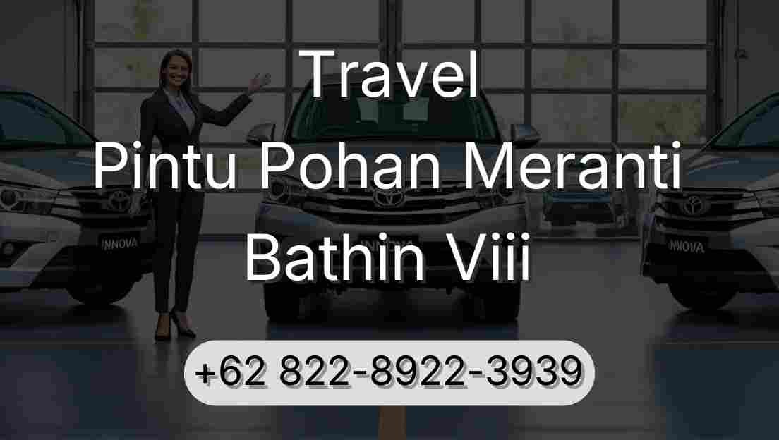 Travel Pintu Pohan Meranti Bathin Viii
