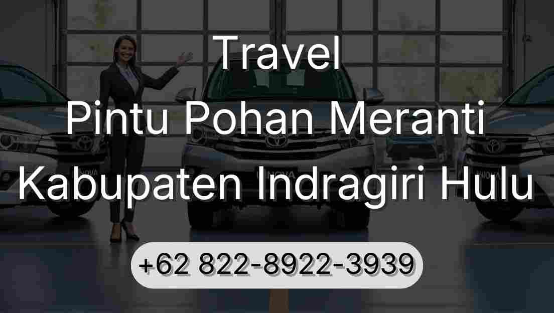 Travel Pintu Pohan Meranti Kabupaten Indragiri Hulu