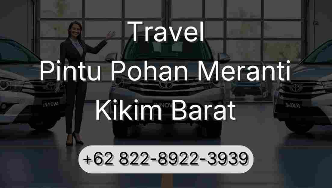 Travel Pintu Pohan Meranti Kikim Barat