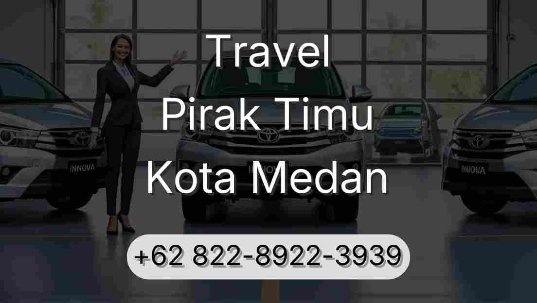 Travel Pirak Timu Kota Medan