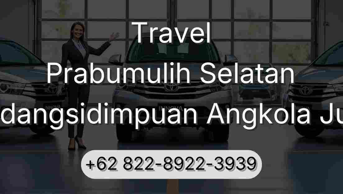 Travel Prabumulih Selatan Padangsidimpuan Angkola Julu