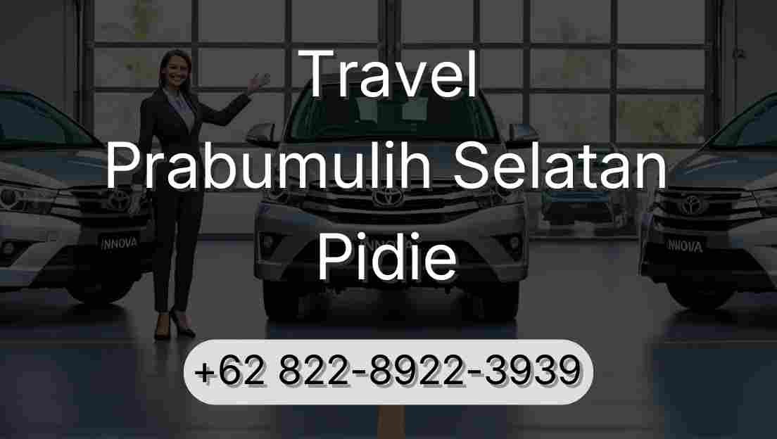 Travel Prabumulih Selatan Pidie