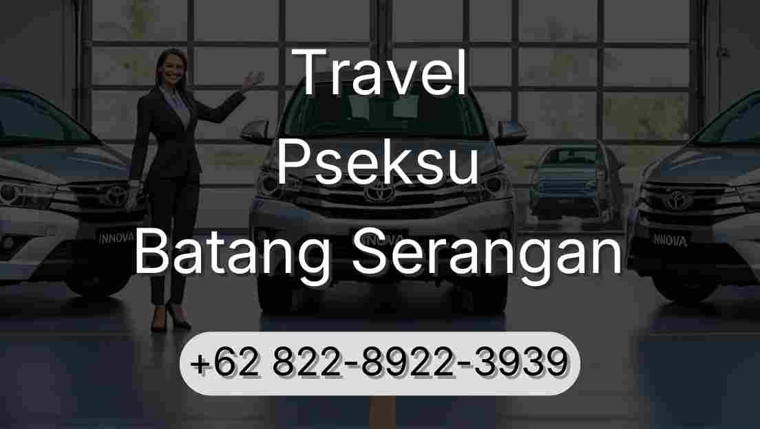 Travel Pseksu Batang Serangan