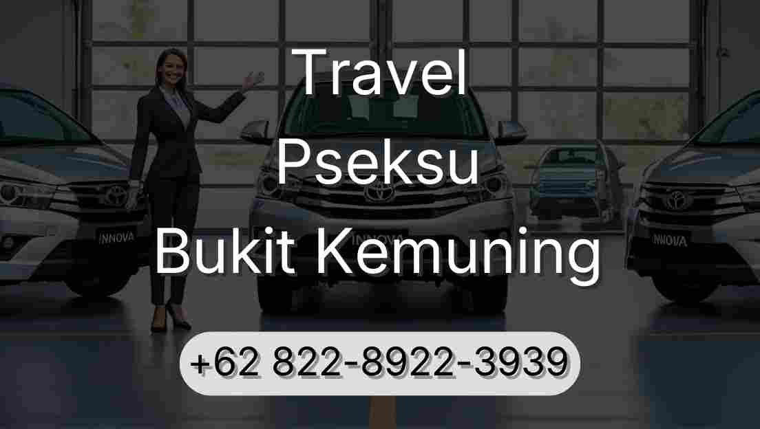 Travel Pseksu Bukit Kemuning