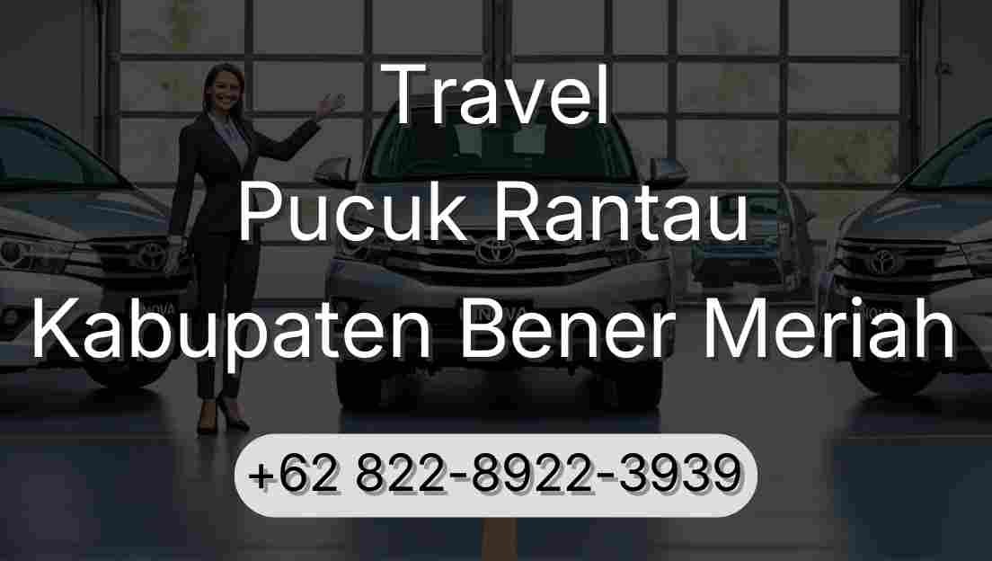 Travel Pucuk Rantau Kabupaten Bener Meriah