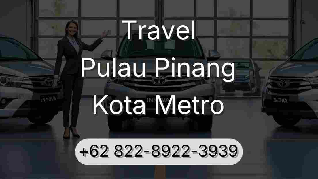 Travel Pulau Pinang Kota Metro