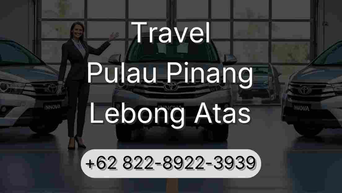 Travel Pulau Pinang Lebong Atas