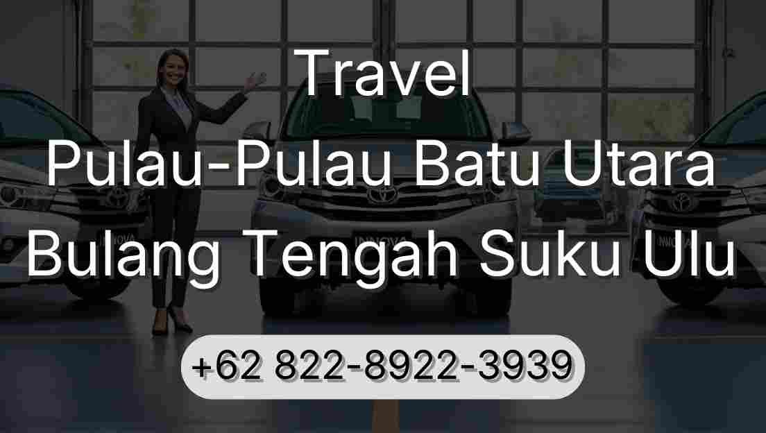 Travel Pulau-Pulau Batu Utara Bulang Tengah Suku Ulu