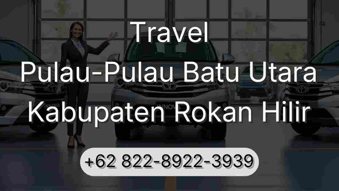Travel Pulau-Pulau Batu Utara Kabupaten Rokan Hilir