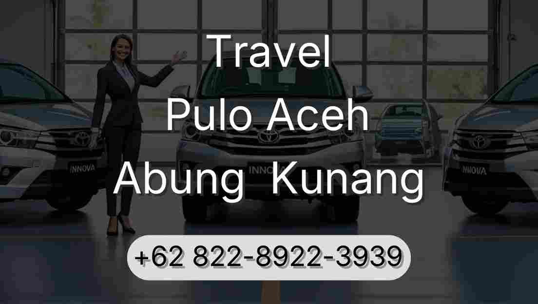 Travel Pulo Aceh Abung  Kunang