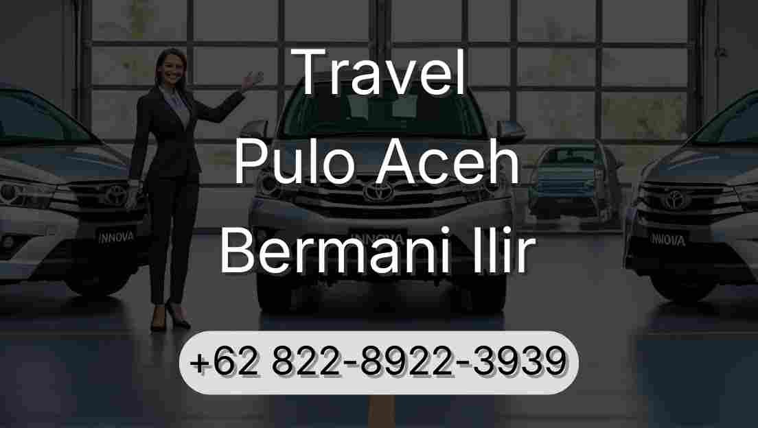 Travel Pulo Aceh Bermani Ilir