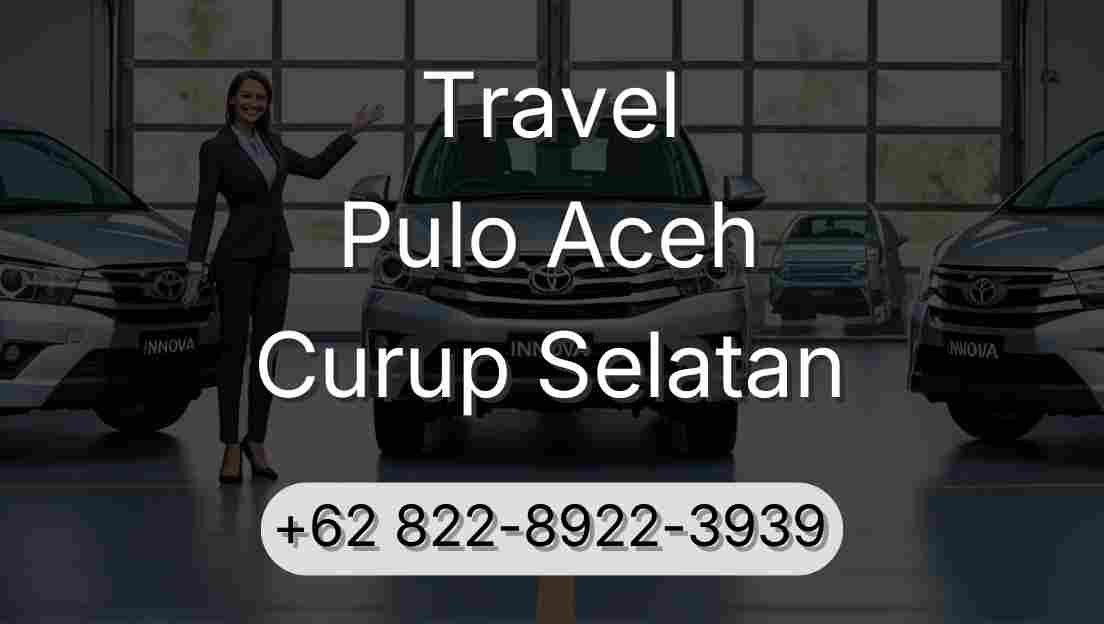 Travel Pulo Aceh Curup Selatan