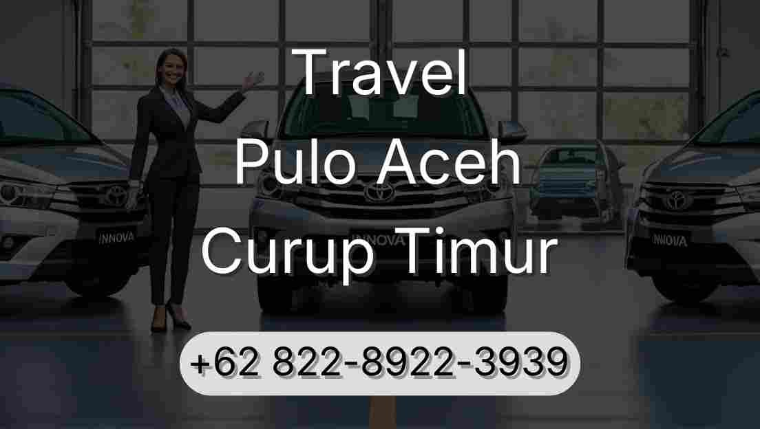 Travel Pulo Aceh Curup Timur