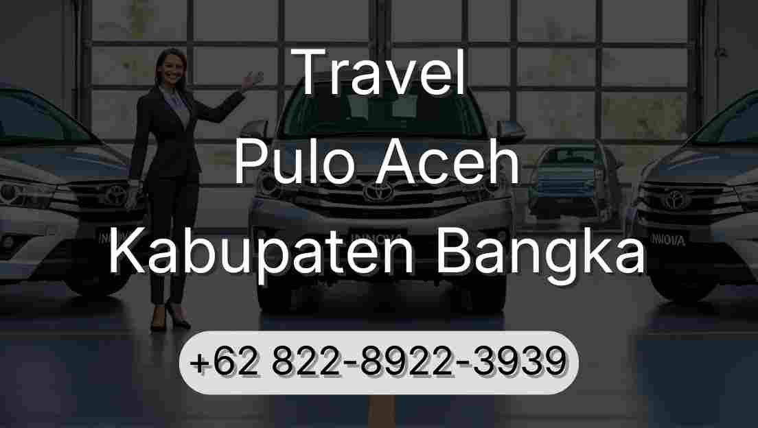 Travel Pulo Aceh Kabupaten Bangka