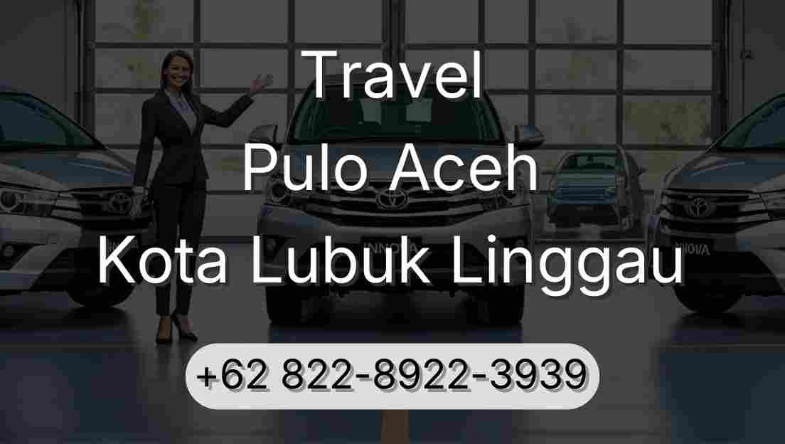 Travel Pulo Aceh Kota Lubuk Linggau