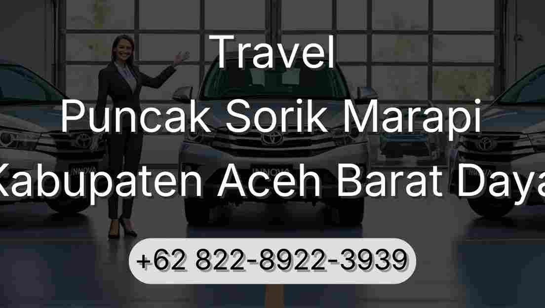 Travel Puncak Sorik Marapi Kabupaten Aceh Barat Daya