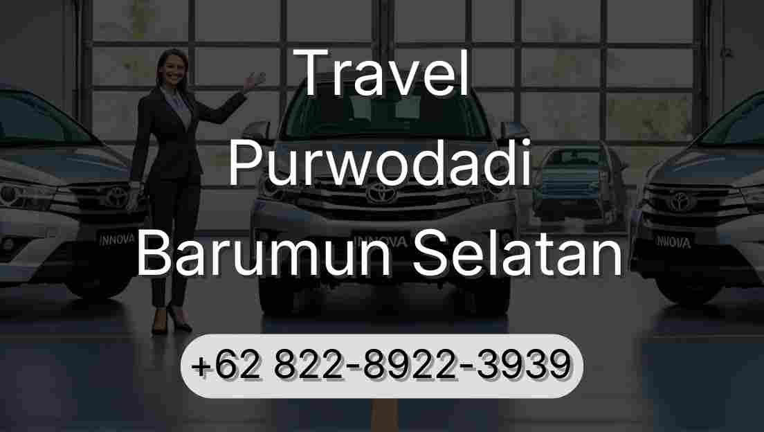 Travel Purwodadi Barumun Selatan