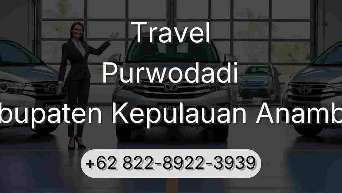 Travel Purwodadi Kabupaten Kepulauan Anambas