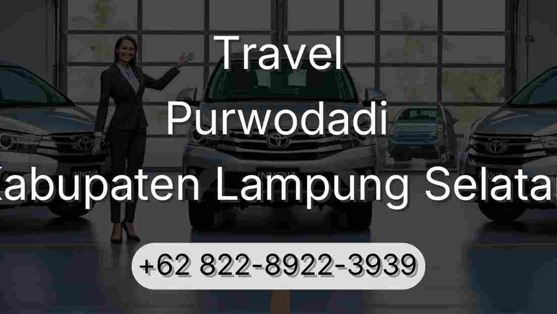 Travel Purwodadi Kabupaten Lampung Selatan