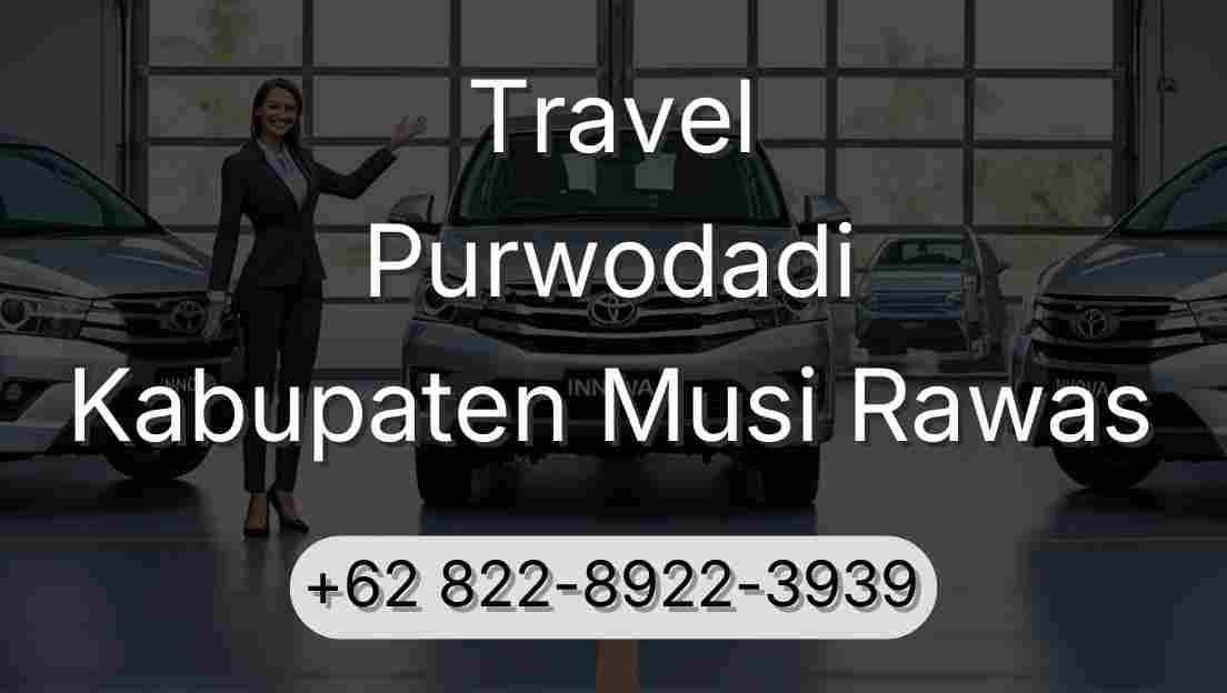 Travel Purwodadi Kabupaten Musi Rawas