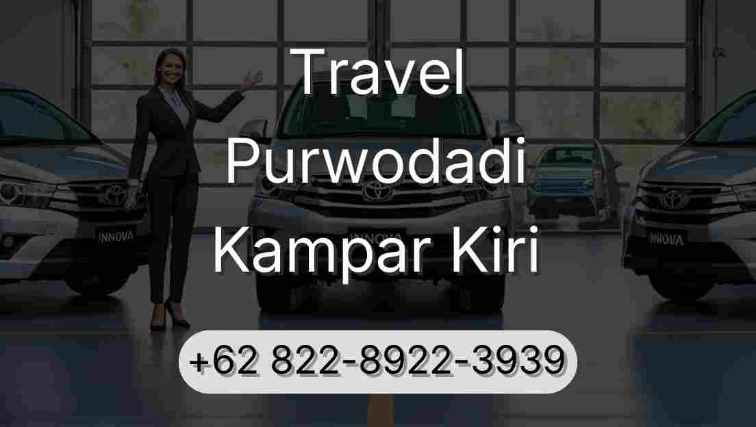 Travel Purwodadi Kampar Kiri