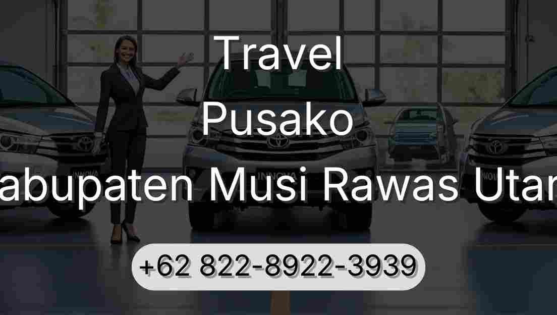 Travel Pusako Kabupaten Musi Rawas Utara