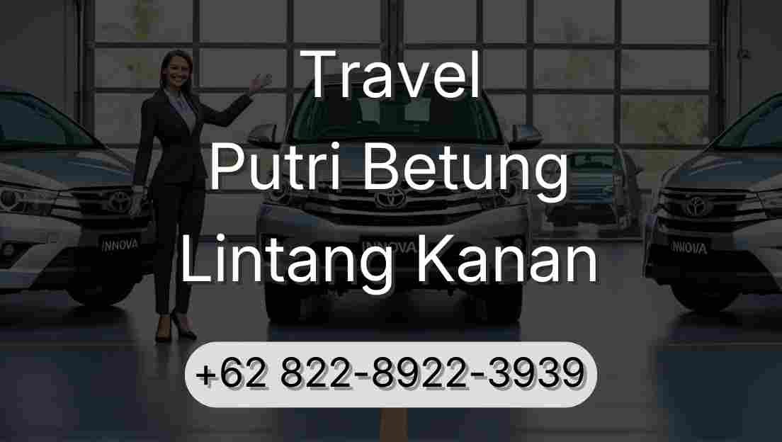 Travel Putri Betung Lintang Kanan