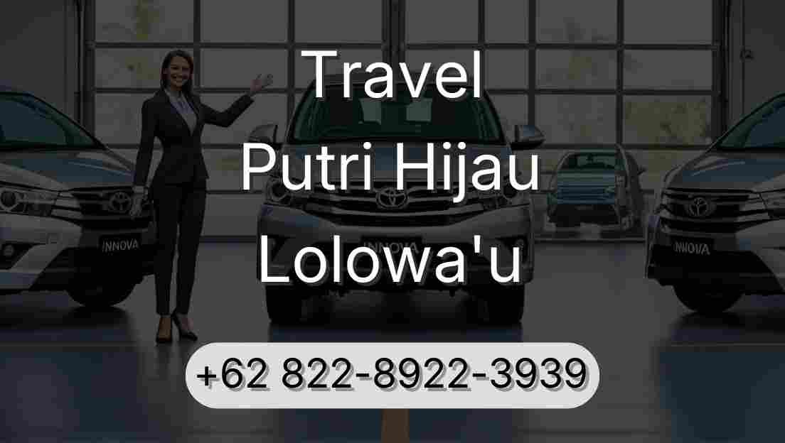 Travel Putri Hijau Lolowa'u