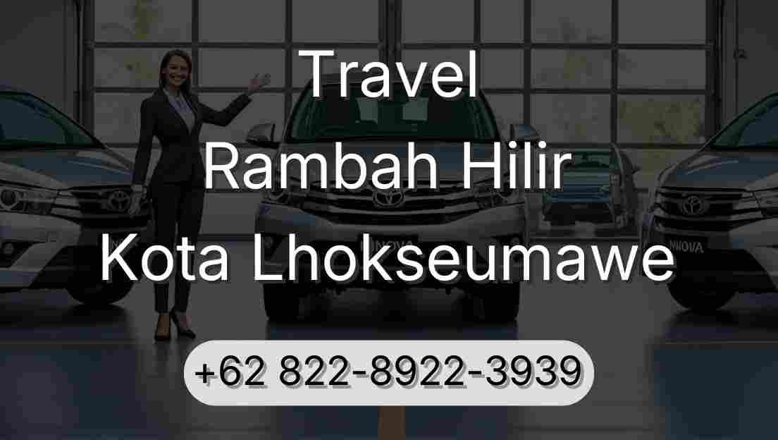 Travel Rambah Hilir Kota Lhokseumawe