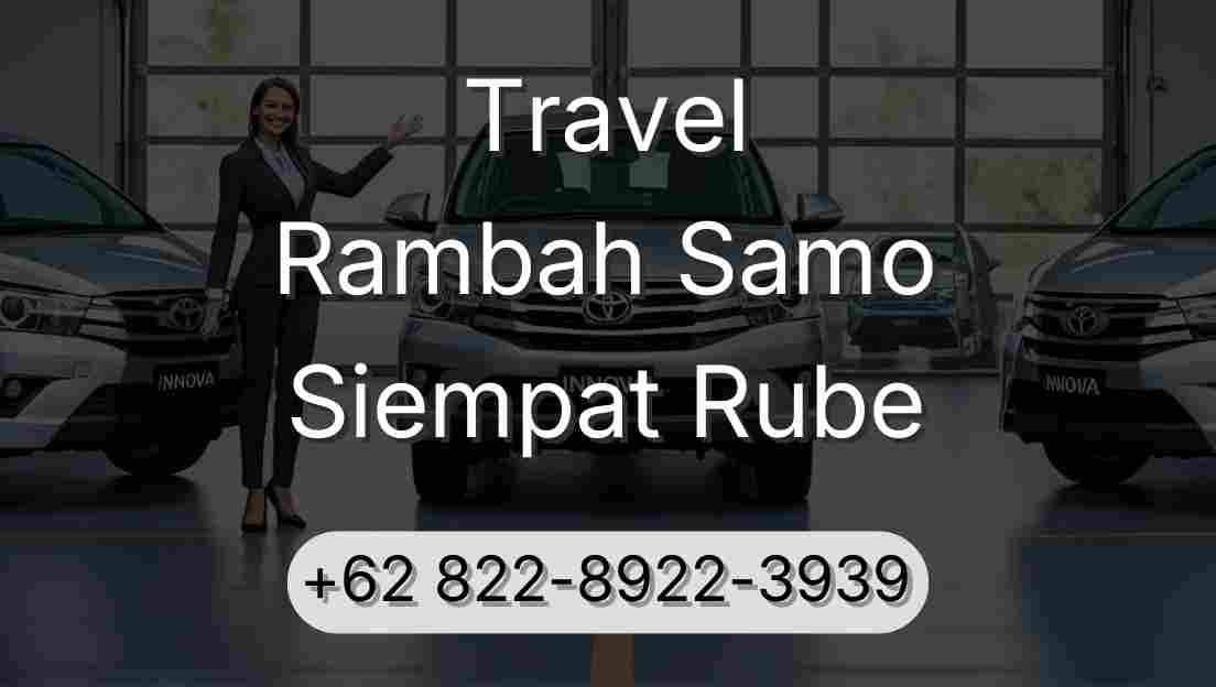 Travel Rambah Samo Siempat Rube