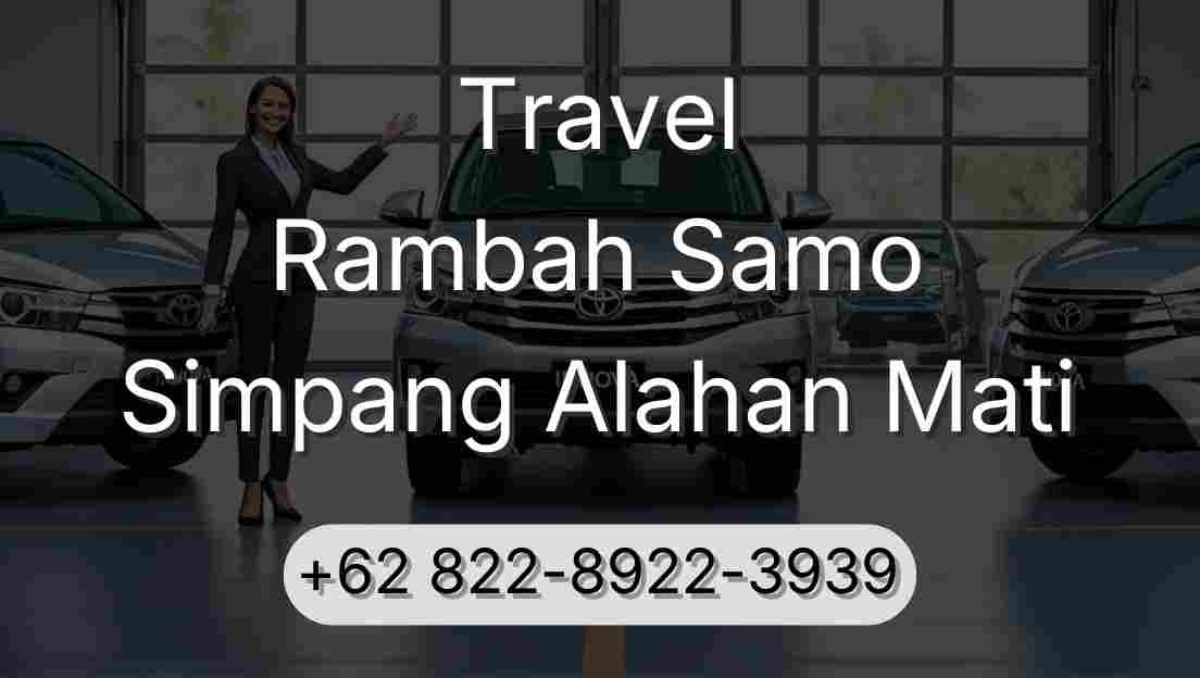 Travel Rambah Samo Simpang Alahan Mati