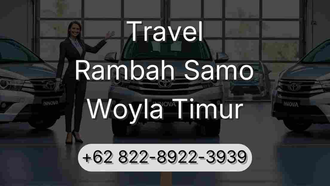 Travel Rambah Samo Woyla Timur