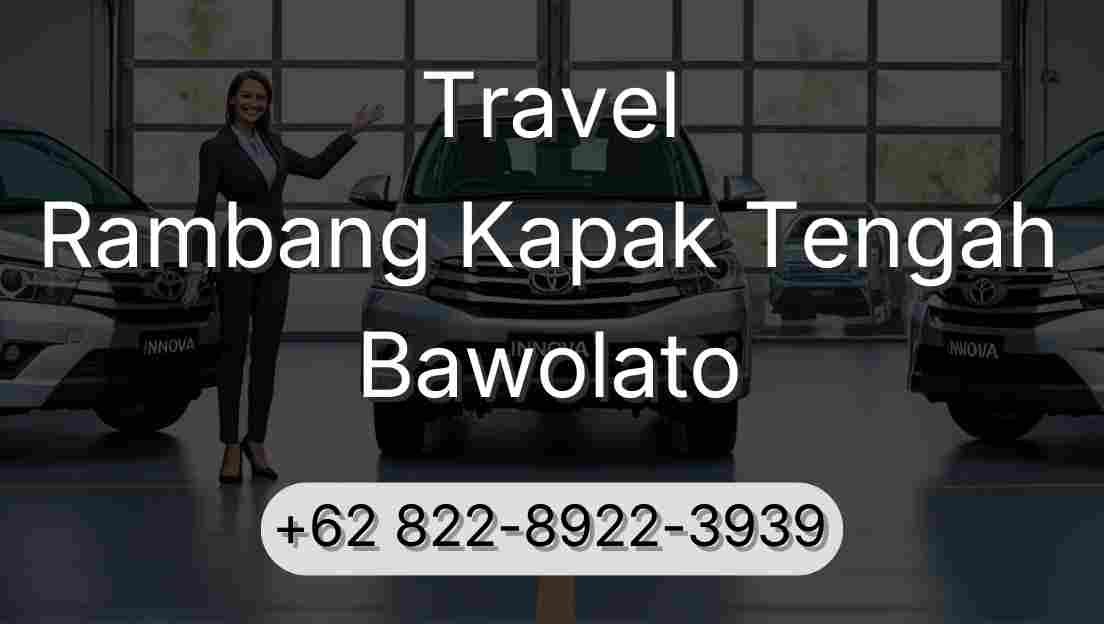 Travel Rambang Kapak Tengah Bawolato
