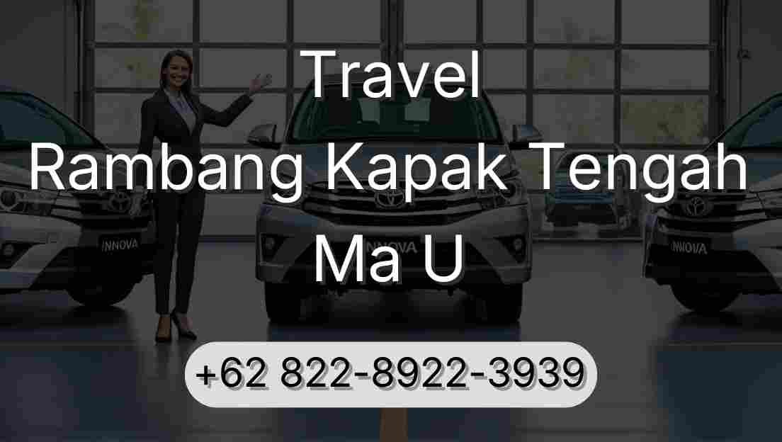 Travel Rambang Kapak Tengah Ma U