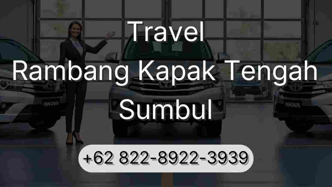 Travel Rambang Kapak Tengah Sumbul