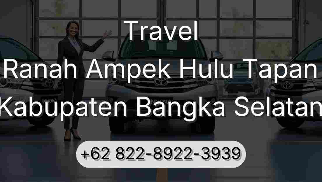 Travel Ranah Ampek Hulu Tapan Kabupaten Bangka Selatan