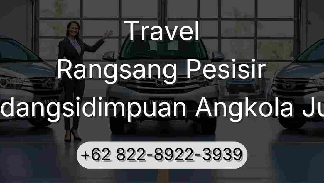 Travel Rangsang Pesisir Padangsidimpuan Angkola Julu