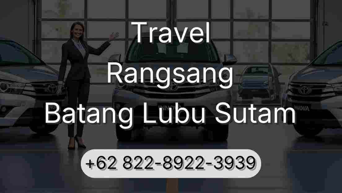 Travel Rangsang Batang Lubu Sutam