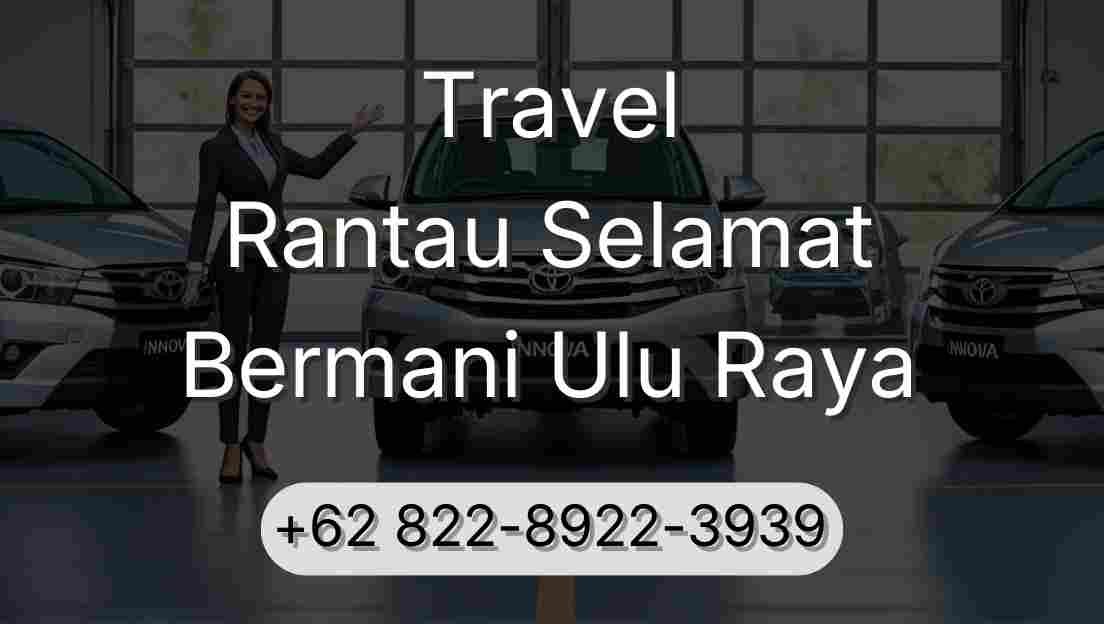 Travel Rantau Selamat Bermani Ulu Raya